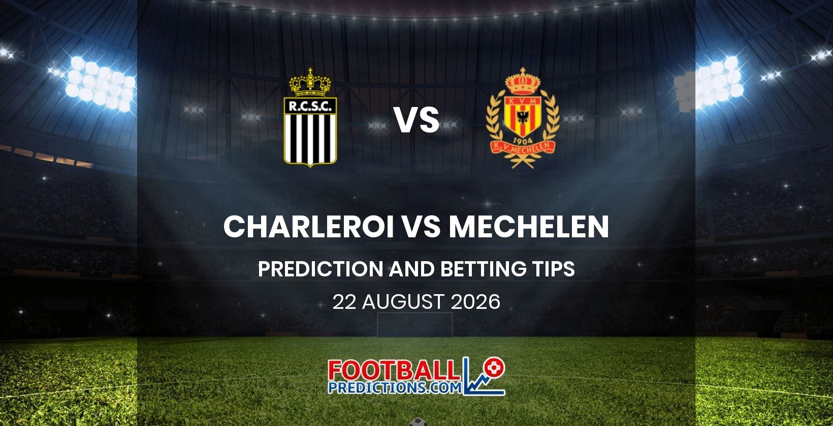 Charleroi vs Mechelen Prediction and Betting Tips 22 August 2026