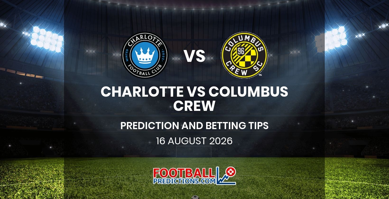Charlotte vs Columbus Crew Prediction and Betting Tips 16 August 2026