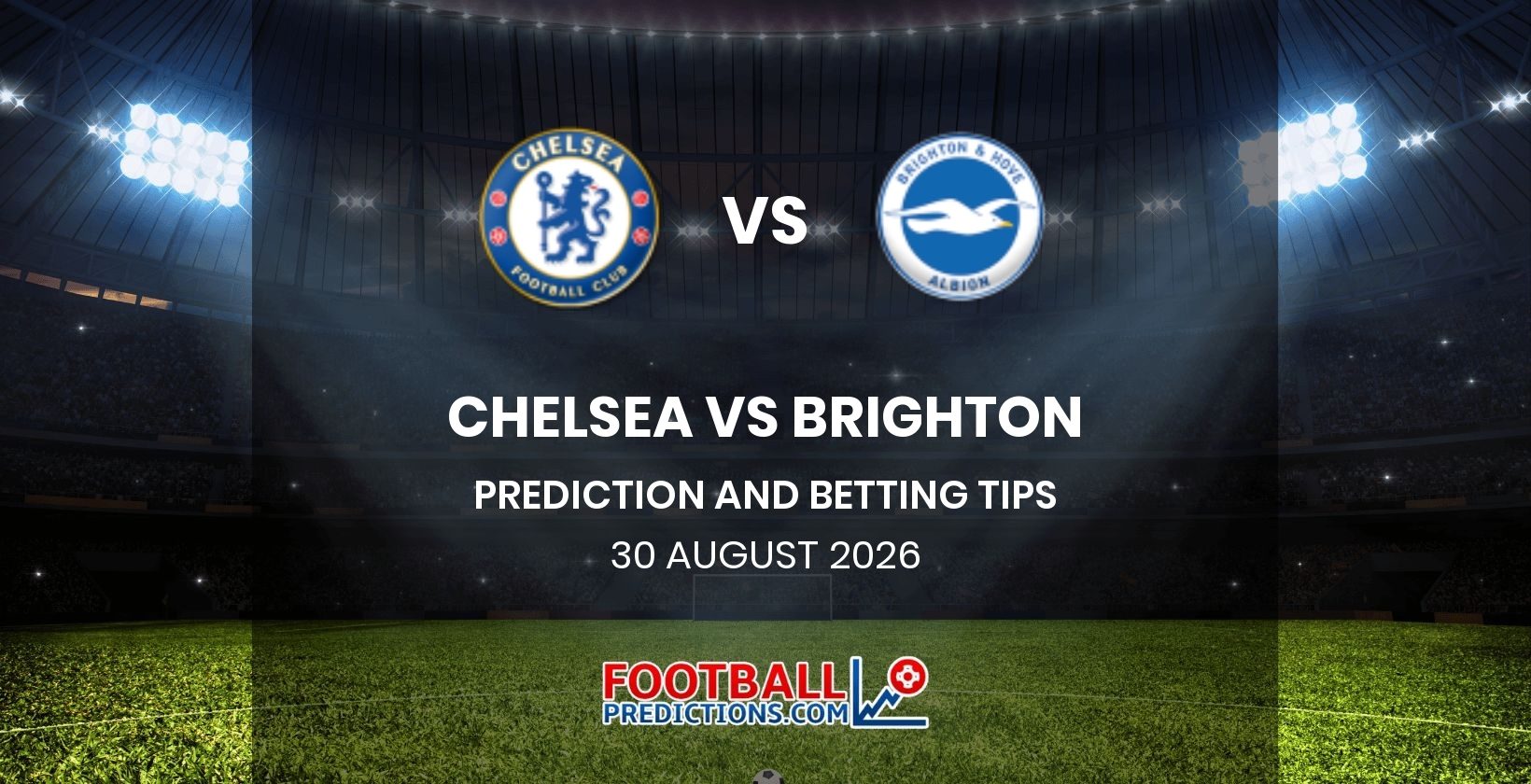 Chelsea vs Brighton Prediction and Betting Tips 30 August 2026