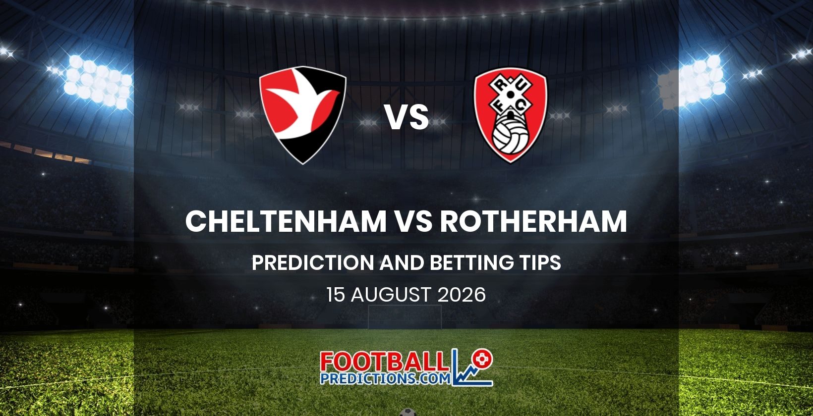 Cheltenham vs Rotherham Prediction and Betting Tips 15 August 2026