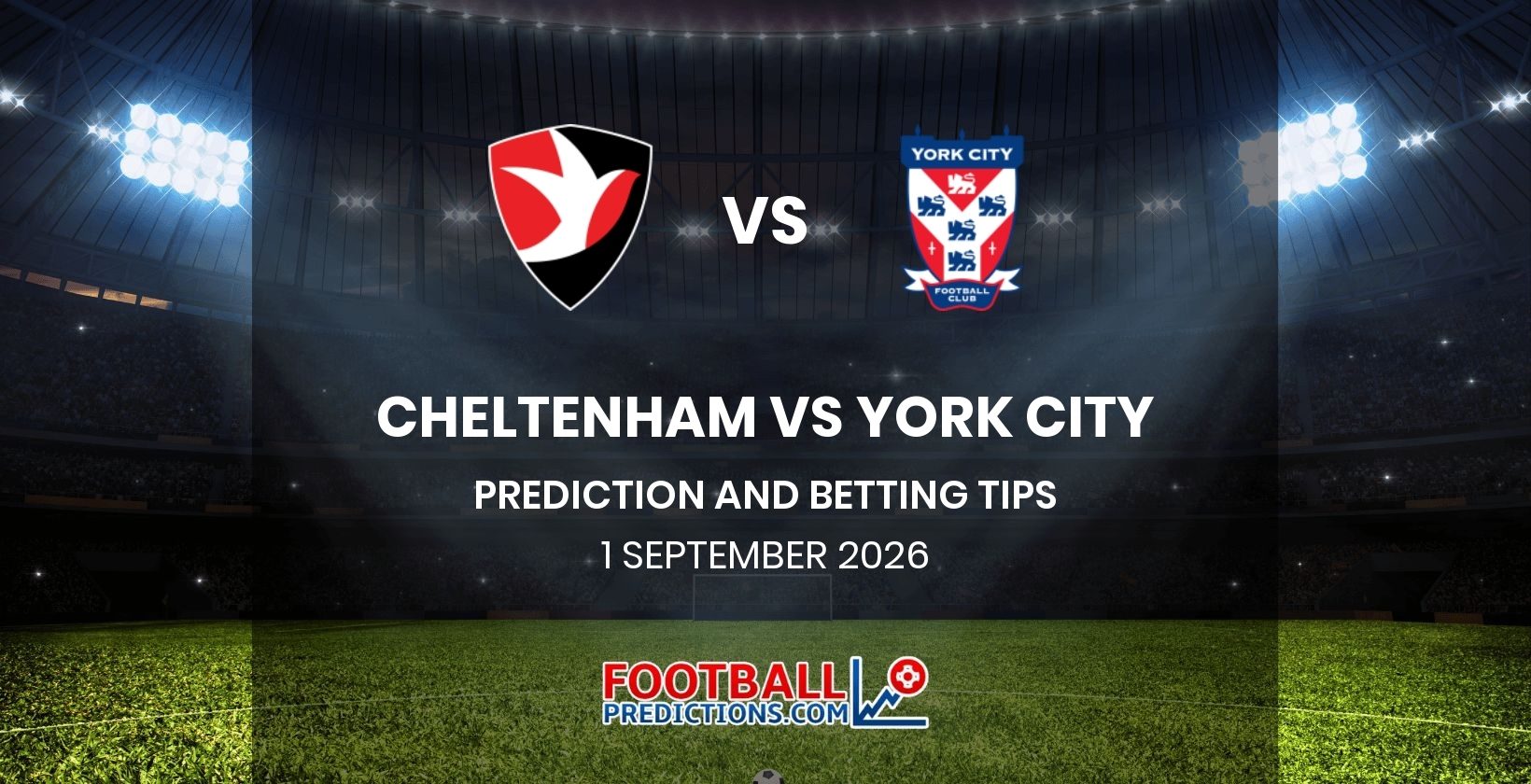 Cheltenham vs York City Prediction and Betting Tips 1 September 2026