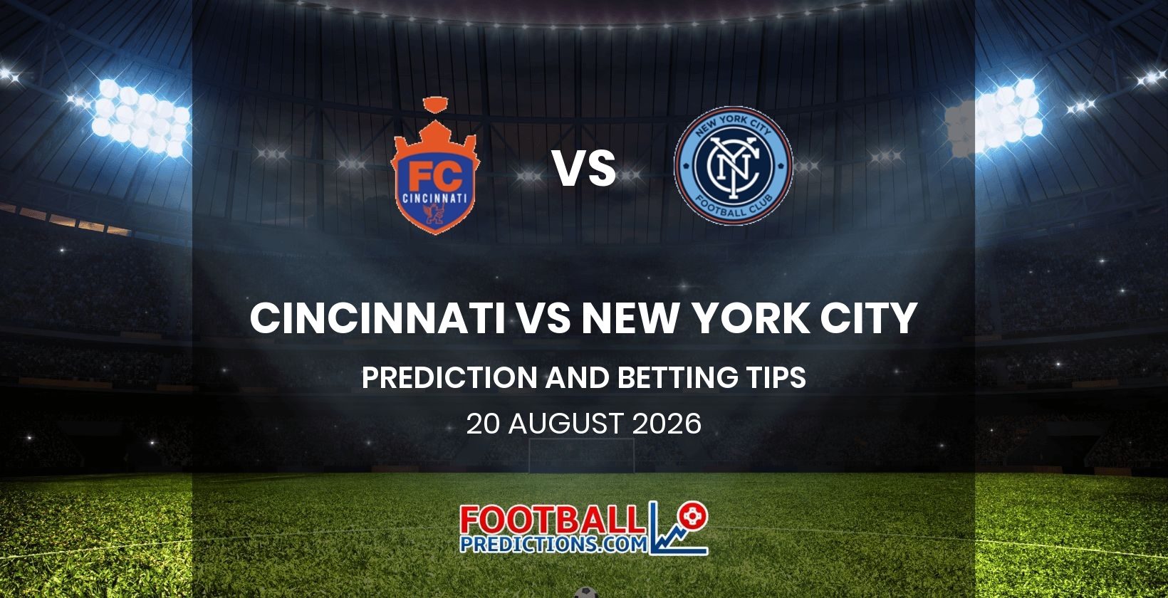 Cincinnati vs New York City Prediction and Betting Tips 20 August 2026