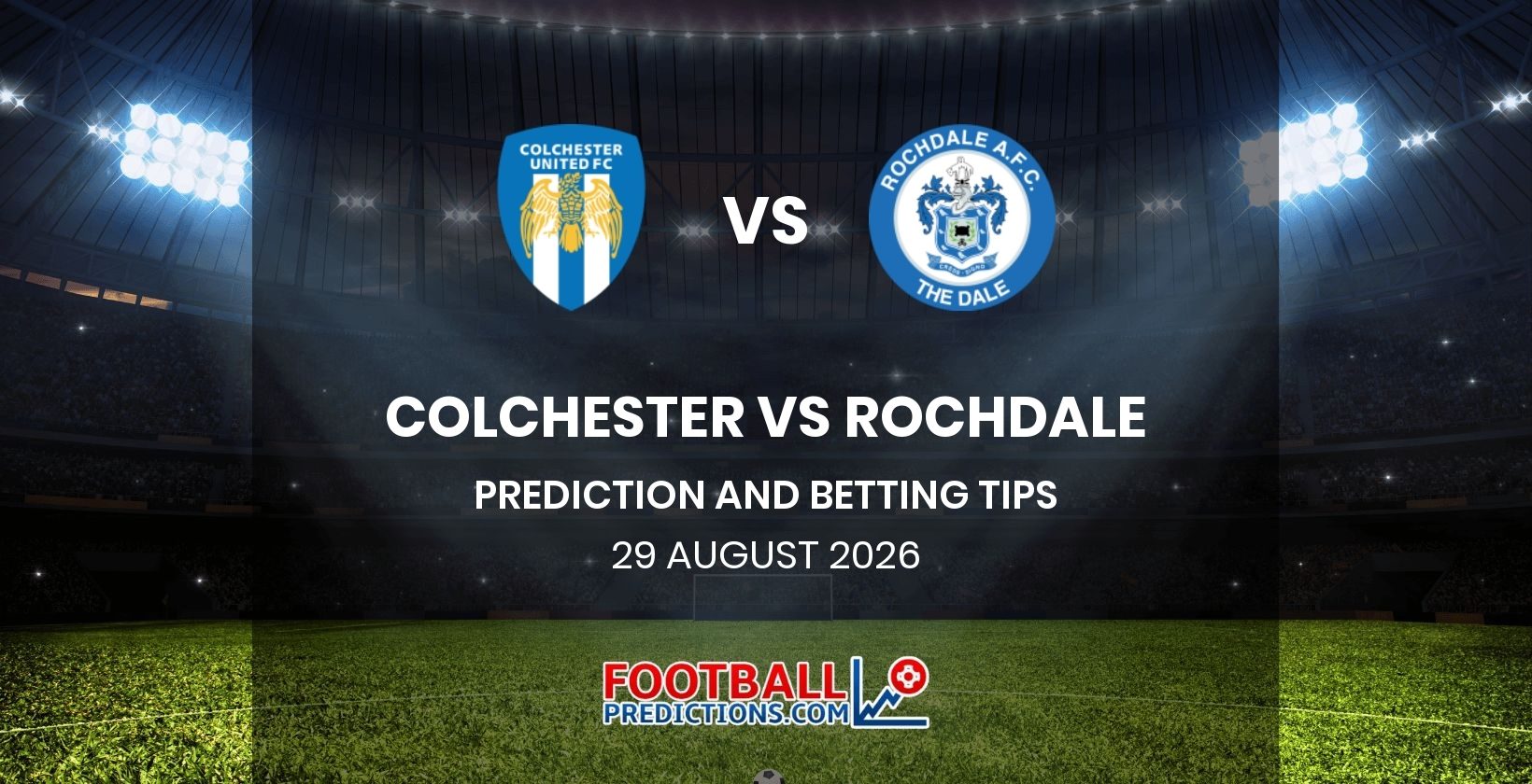 Colchester vs Rochdale Prediction and Betting Tips 29 August 2026