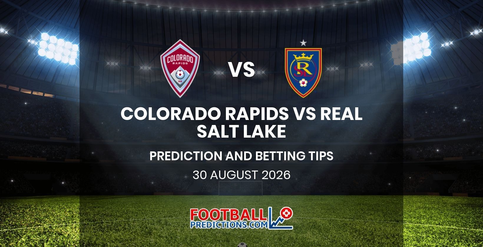 Colorado Rapids vs Real Salt Lake Prediction and Betting Tips 30 August 2026