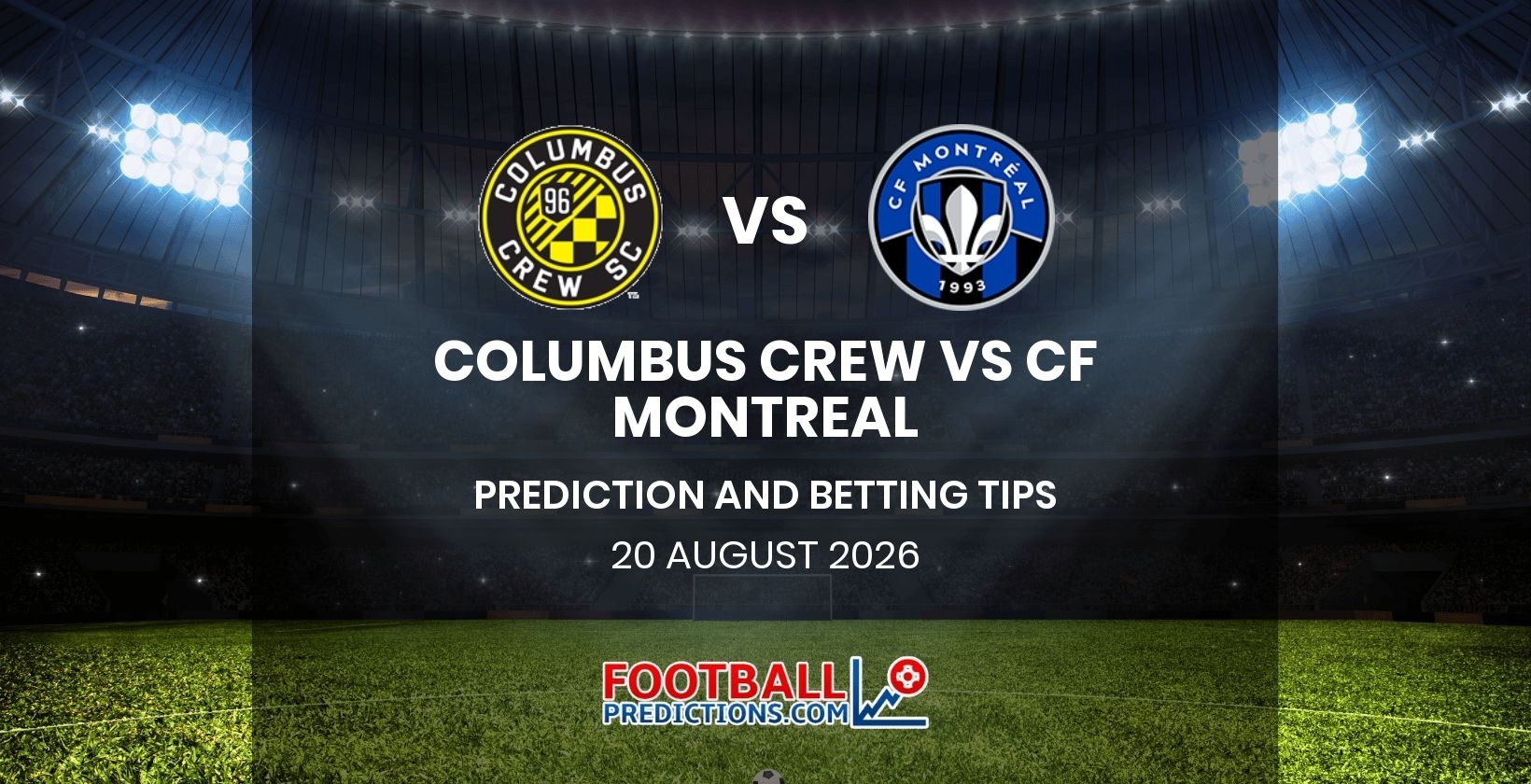 Columbus Crew vs CF Montreal Prediction and Betting Tips 20 August 2026
