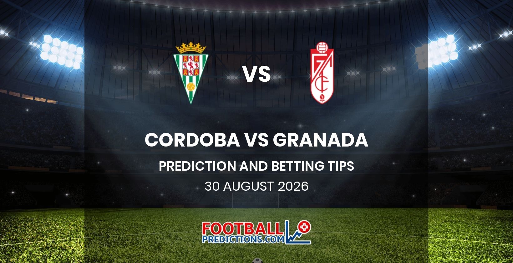 Cordoba vs Granada Prediction and Betting Tips 30 August 2026