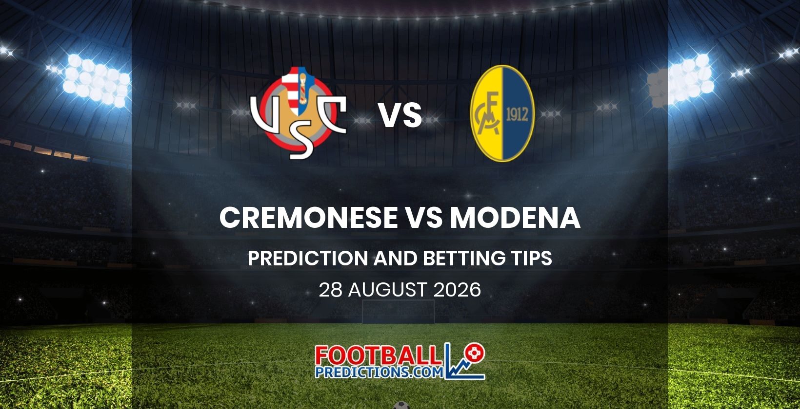 Cremonese vs Modena Prediction and Betting Tips 28 August 2026