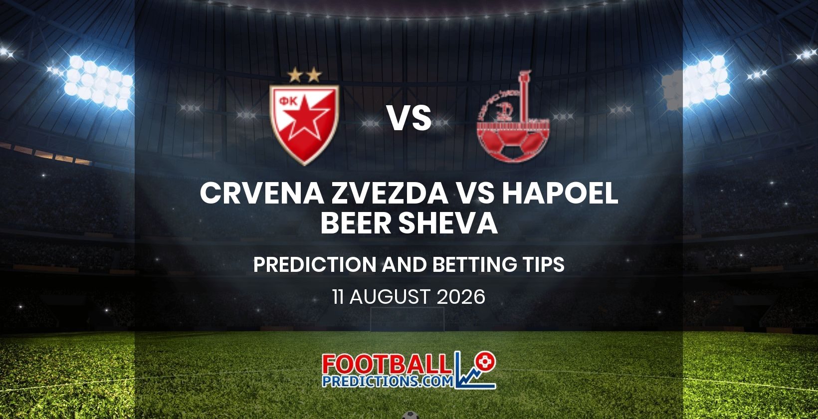 Crvena Zvezda vs Hapoel Beer Sheva Prediction and Betting Tips 11 August 2026