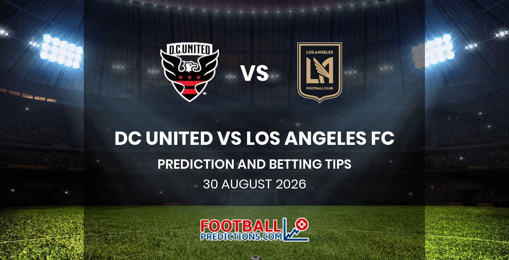 DC United vs Los Angeles FC Prediction and Betting Tips 30 August 2026