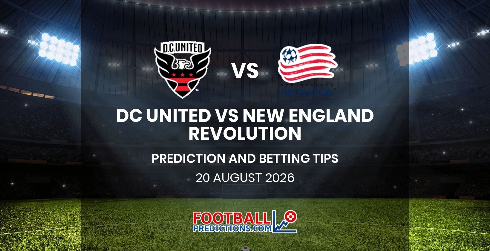DC United vs New England Revolution Prediction and Betting Tips 20 August 2026