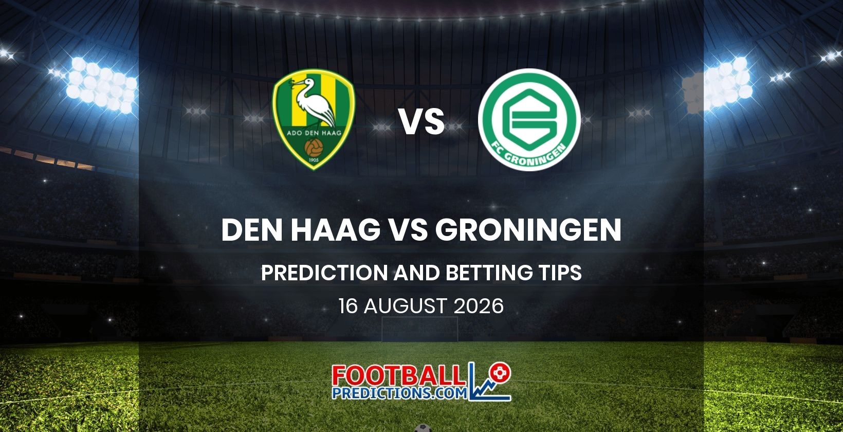 Den Haag vs Groningen Prediction and Betting Tips 16 August 2026