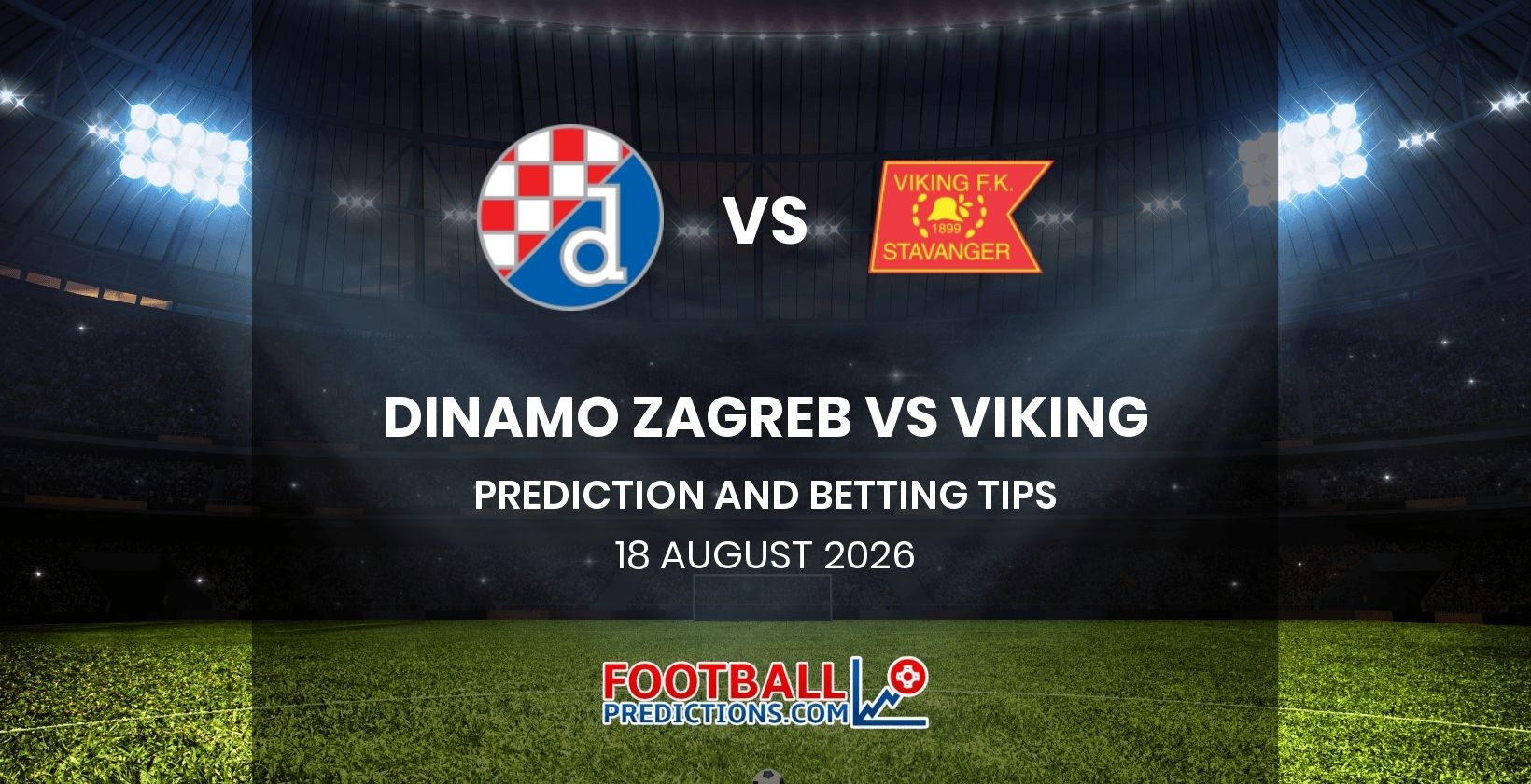 Dinamo Zagreb vs Viking Prediction and Betting Tips 18 August 2026