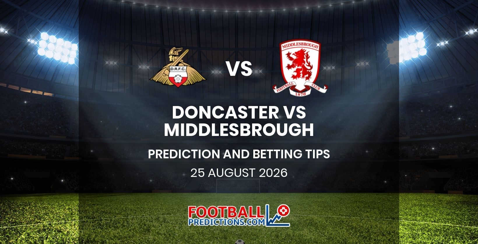 Doncaster vs Middlesbrough Prediction and Betting Tips 25 August 2026