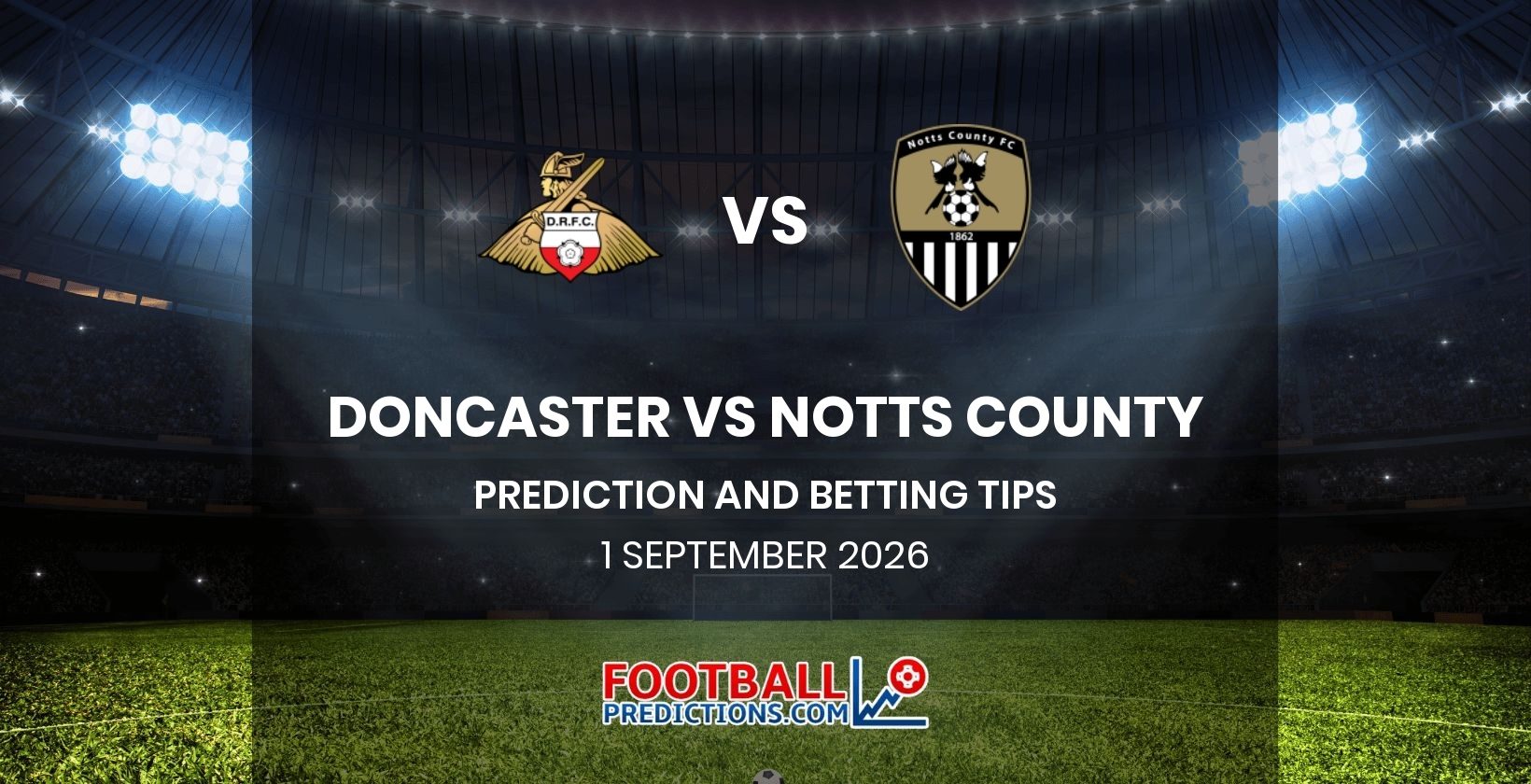Doncaster vs Notts County Prediction and Betting Tips 1 September 2026