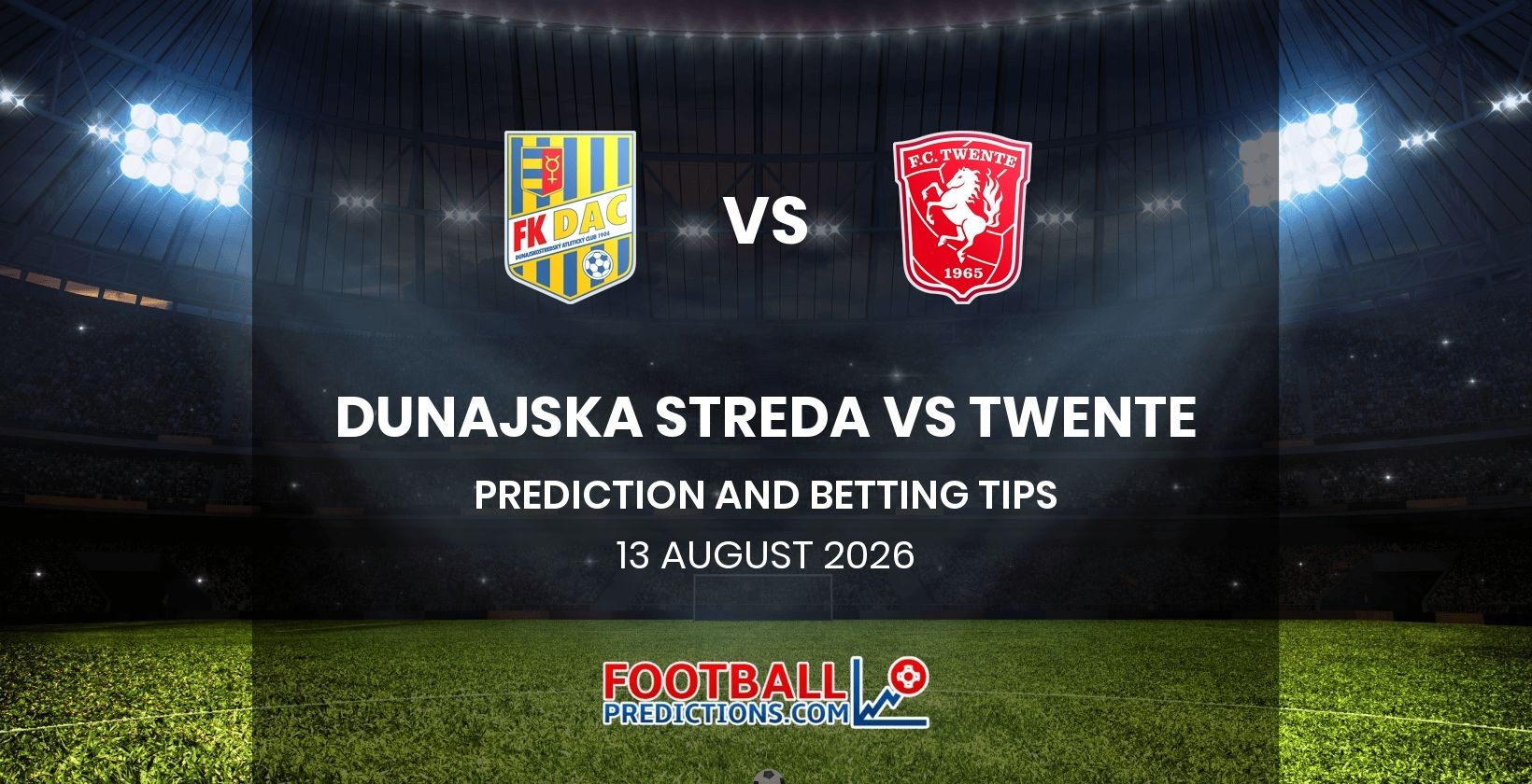 Dunajska Streda vs Twente Prediction and Betting Tips 13 August 2026