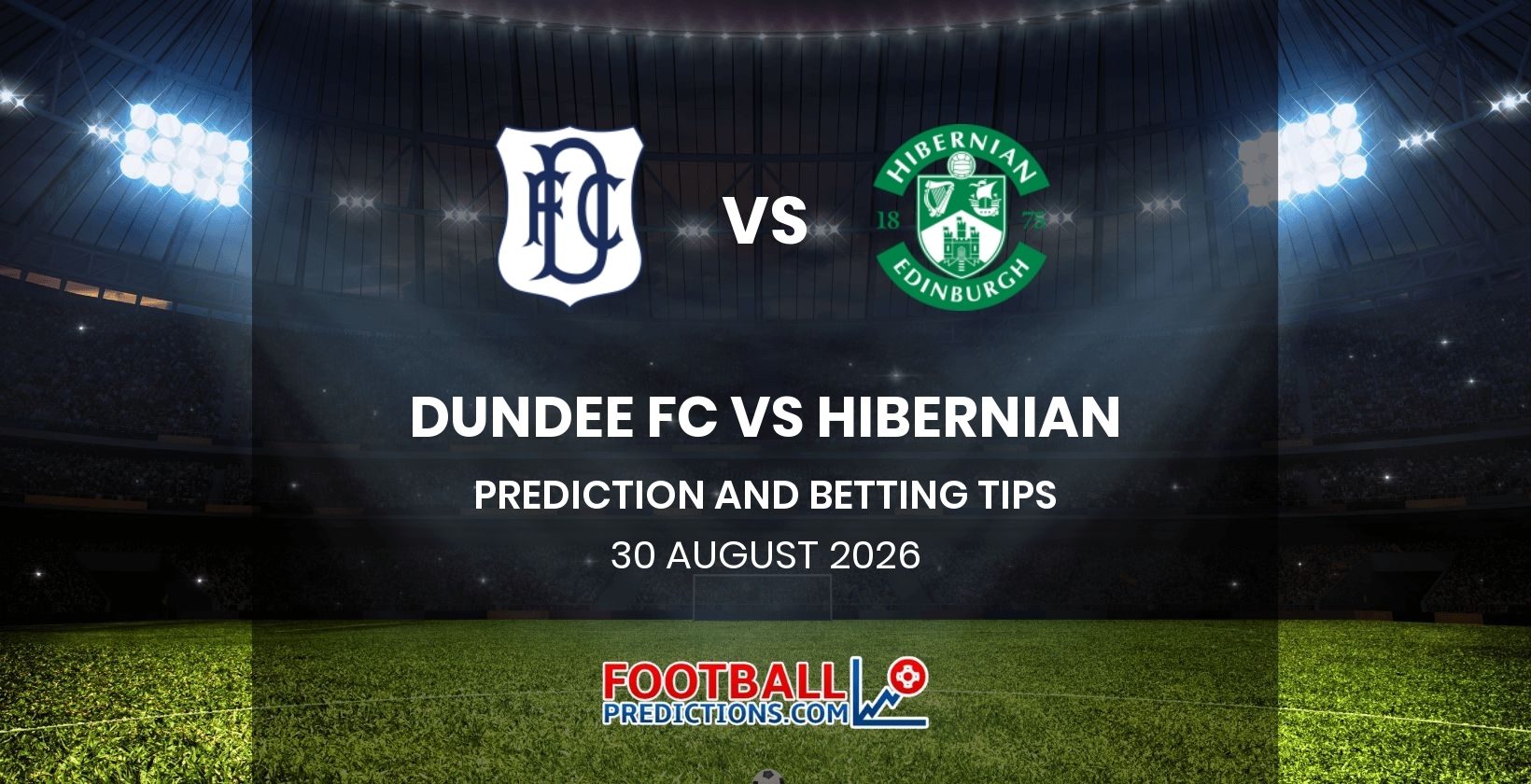 Dundee FC vs Hibernian Prediction and Betting Tips 30 August 2026