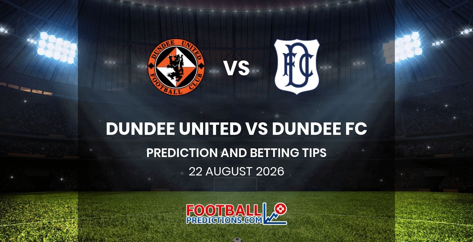 Dundee United vs Dundee FC Prediction and Betting Tips 22 August 2026