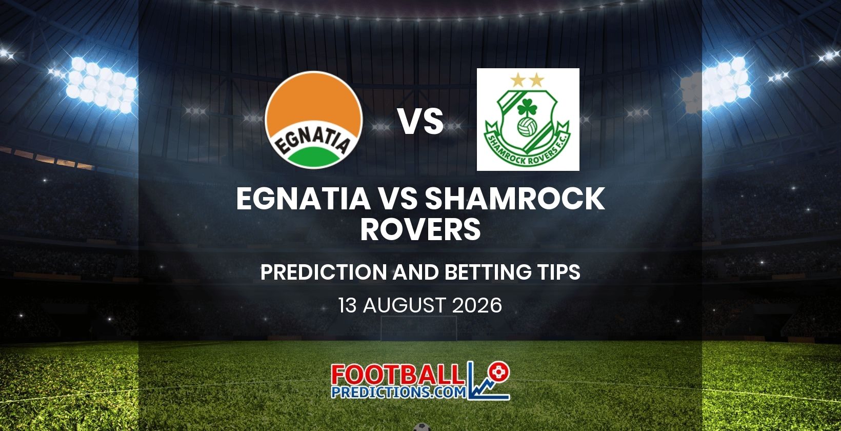 Egnatia vs Shamrock Rovers Prediction and Betting Tips 13 August 2026