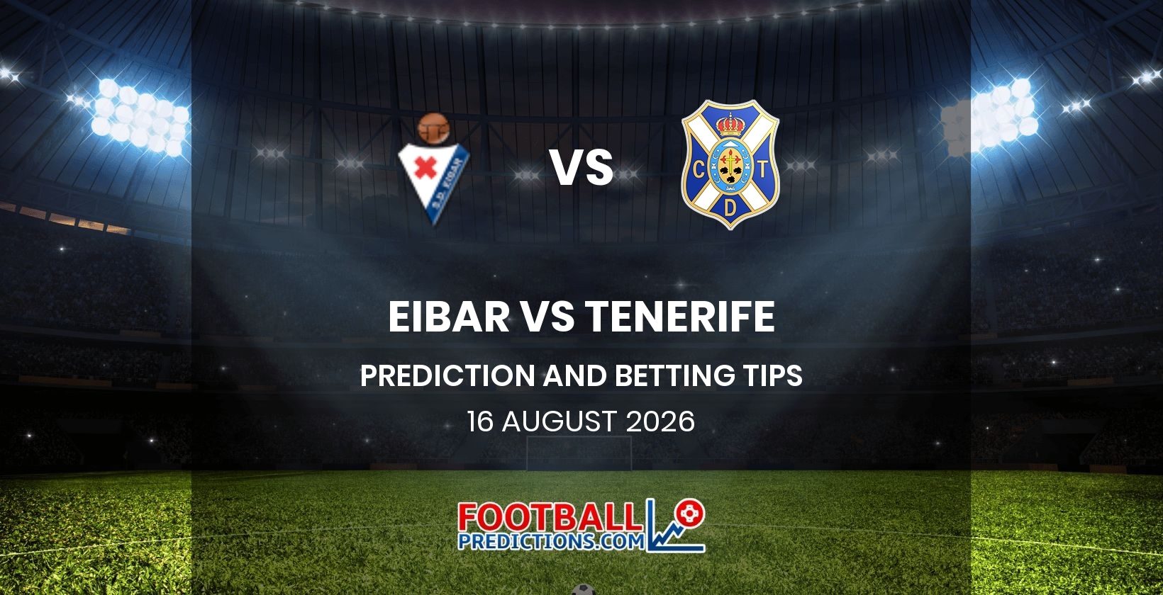 Eibar vs Tenerife Prediction and Betting Tips 16 August 2026