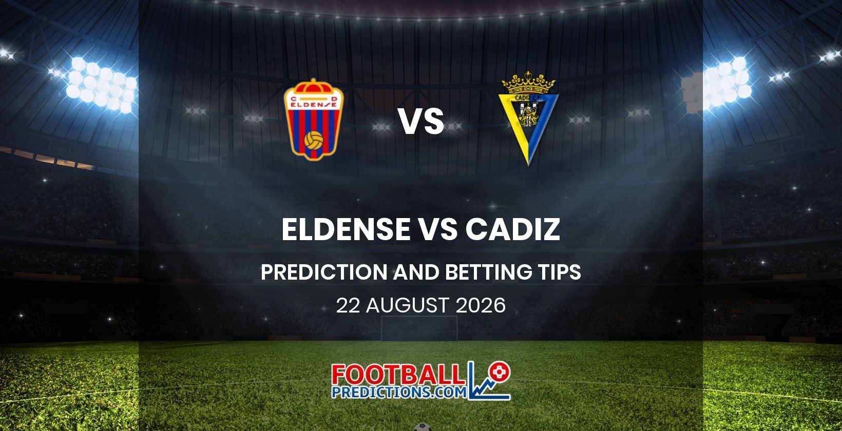 Eldense vs Cadiz Prediction and Betting Tips 22 August 2026