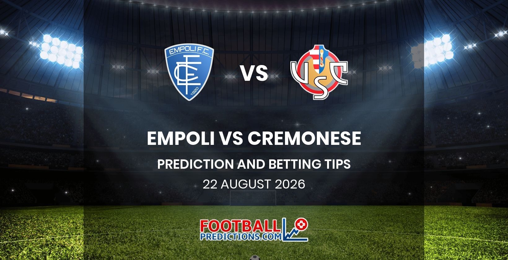 Empoli vs Cremonese Prediction and Betting Tips 22 August 2026