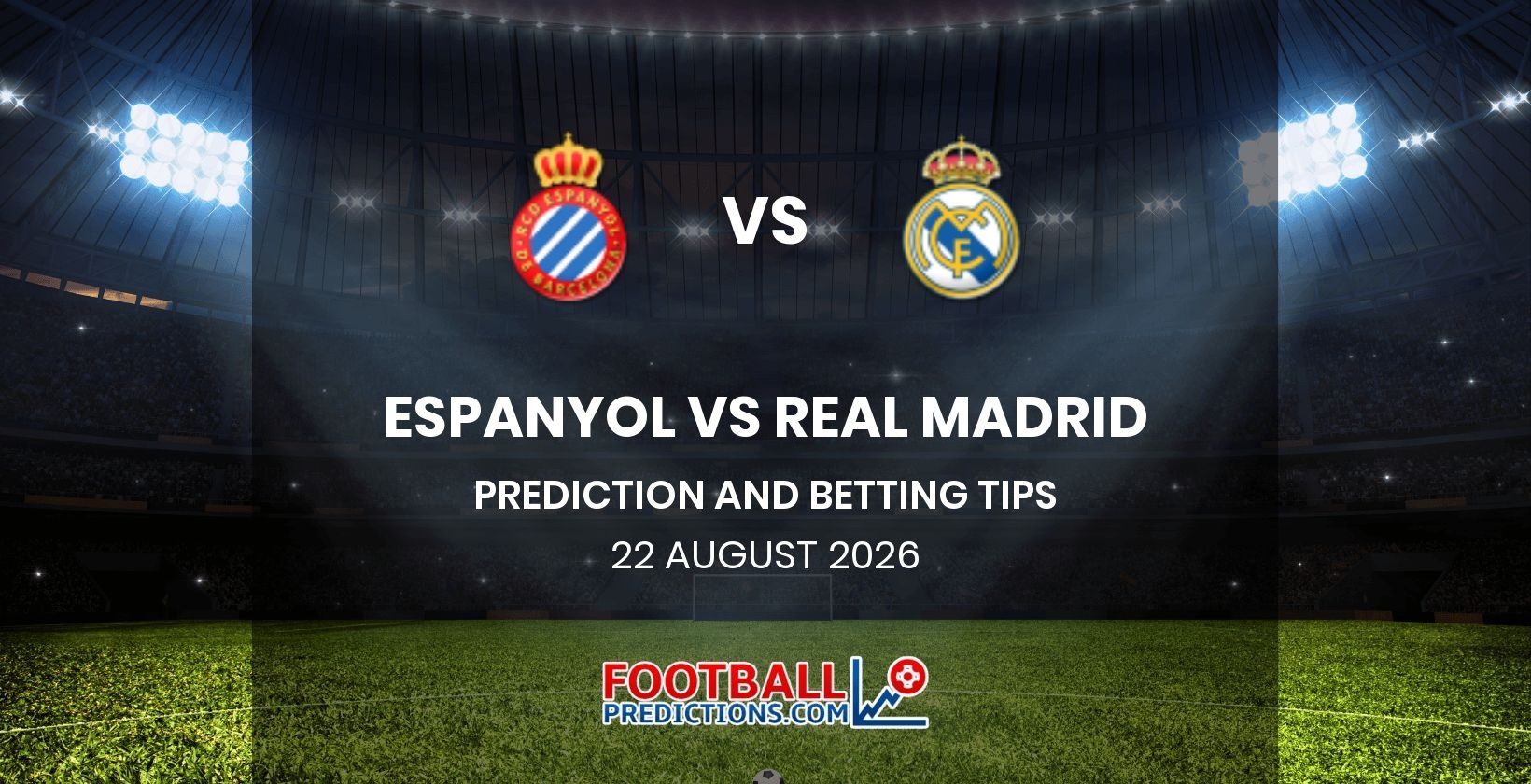 Espanyol vs Real Madrid Prediction and Betting Tips 22 August 2026