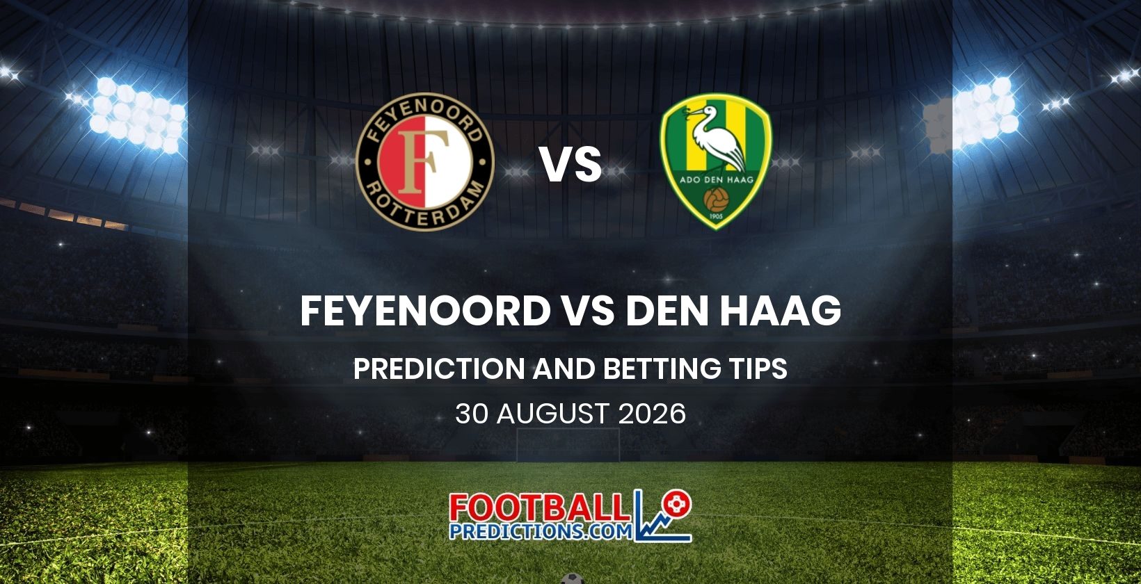 Feyenoord vs Den Haag Prediction and Betting Tips 30 August 2026