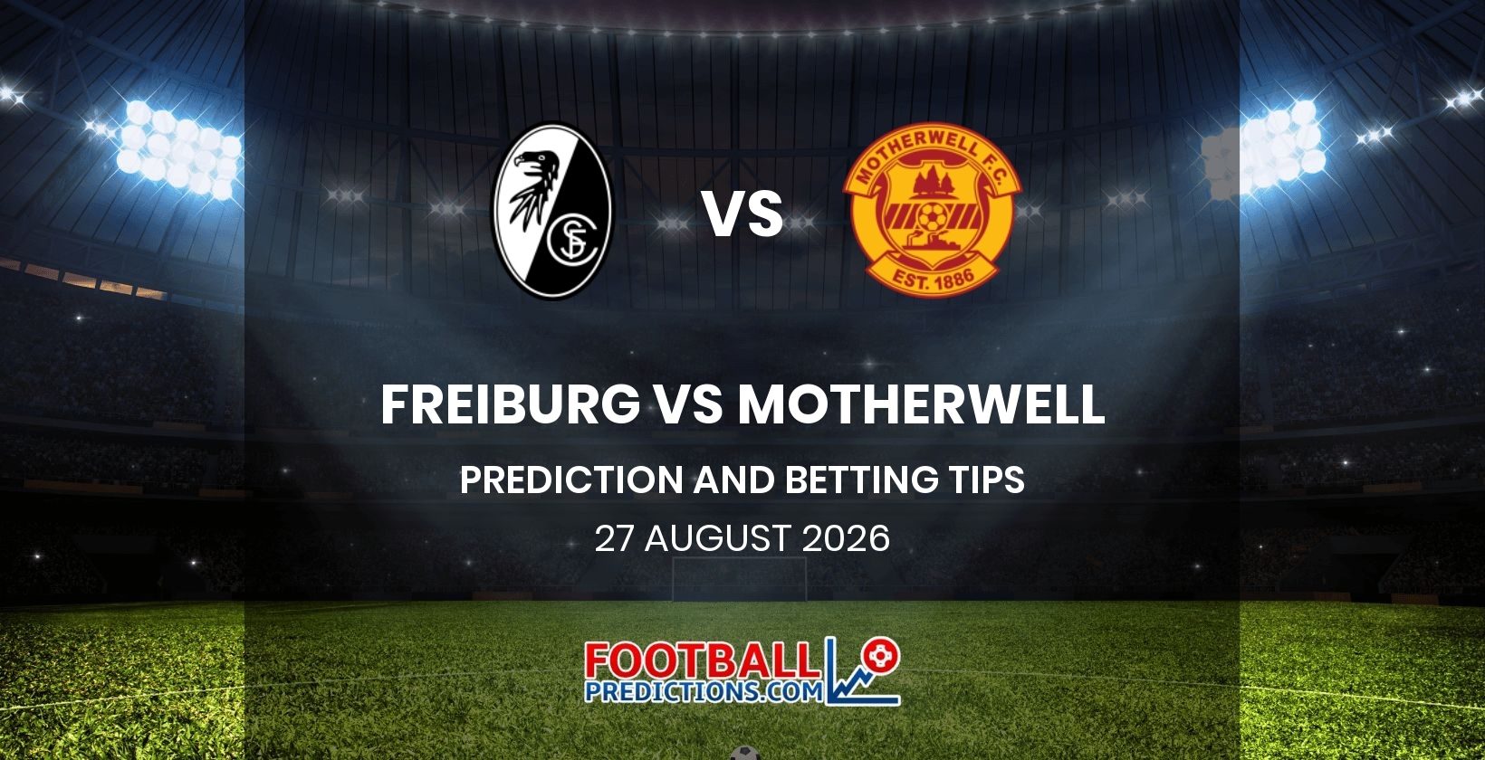 Freiburg vs Motherwell Prediction and Betting Tips 27 August 2026