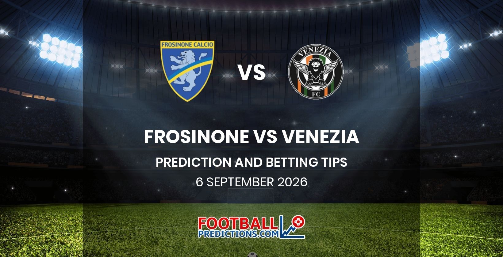 Frosinone vs Venezia Prediction and Betting Tips 6 September 2026