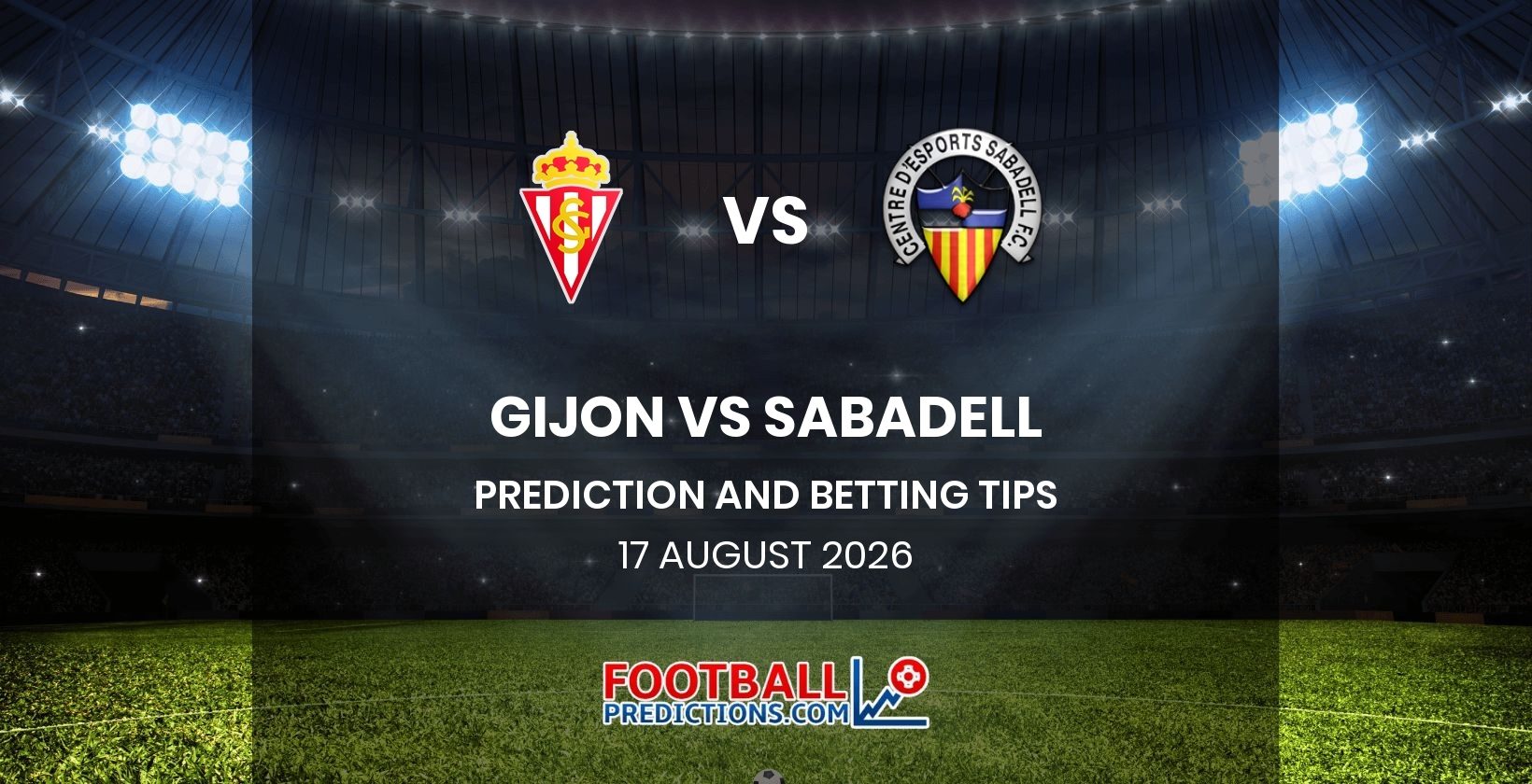 Gijon vs Sabadell Prediction and Betting Tips 17 August 2026