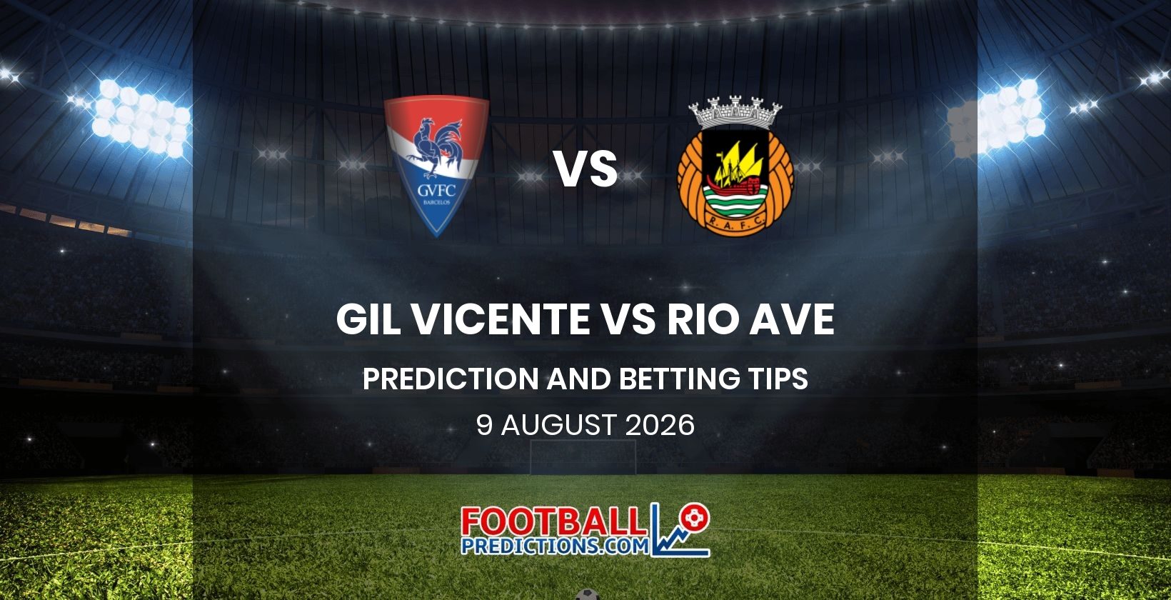 Gil Vicente vs Rio Ave Prediction and Betting Tips 9 August 2026
