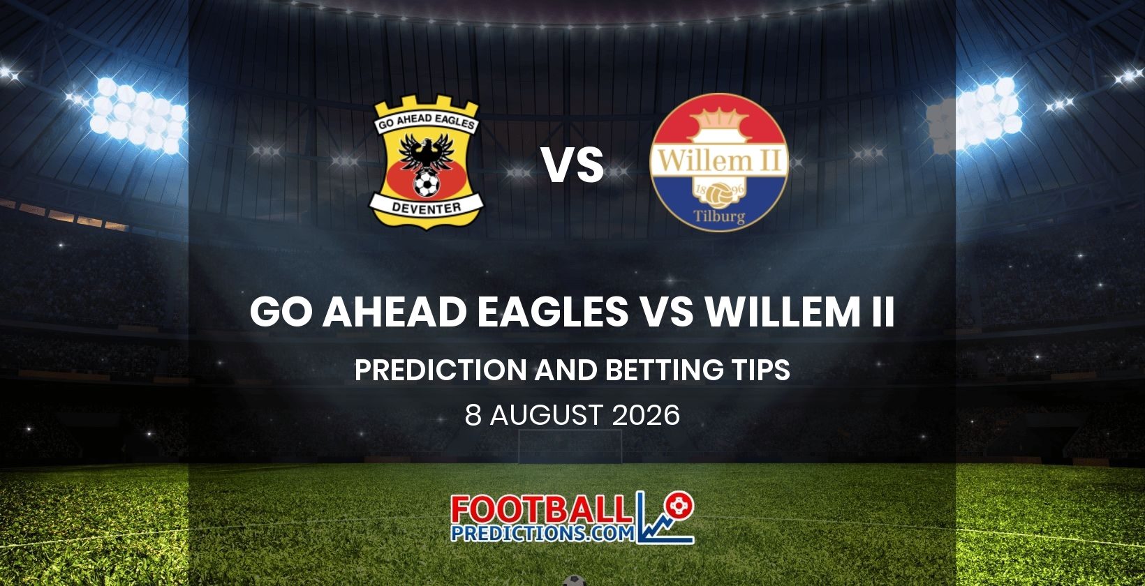 Go Ahead Eagles vs Willem II Prediction and Betting Tips 8 August 2026