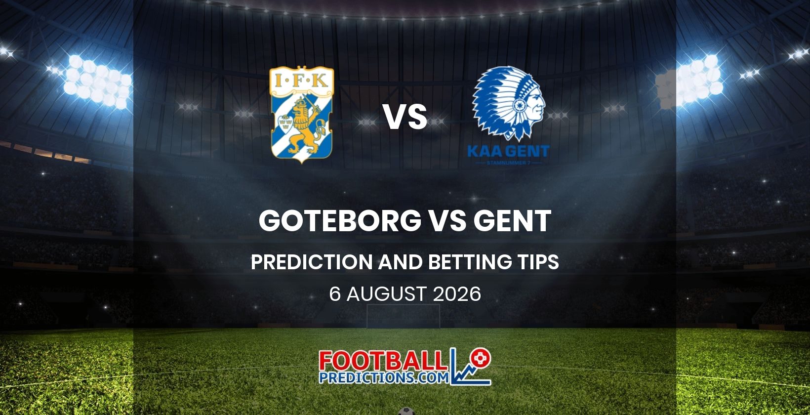 Goteborg vs Gent Prediction and Betting Tips 6 August 2026