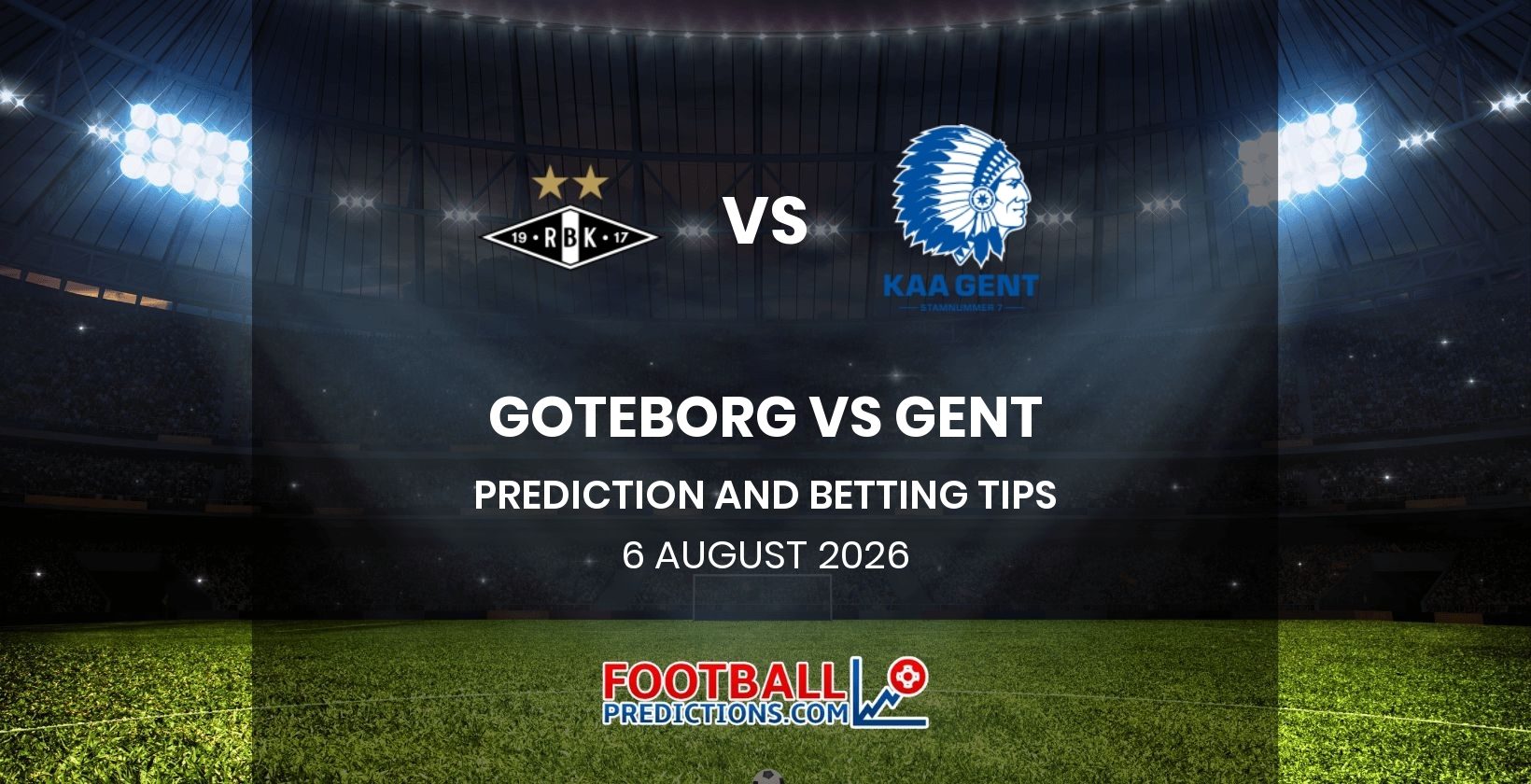 Goteborg vs Gent Prediction and Betting Tips 6 August 2026