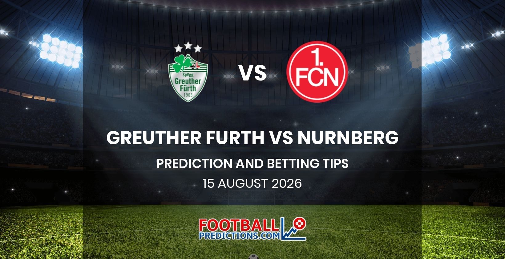 Greuther Furth vs Nurnberg Prediction and Betting Tips 15 August 2026