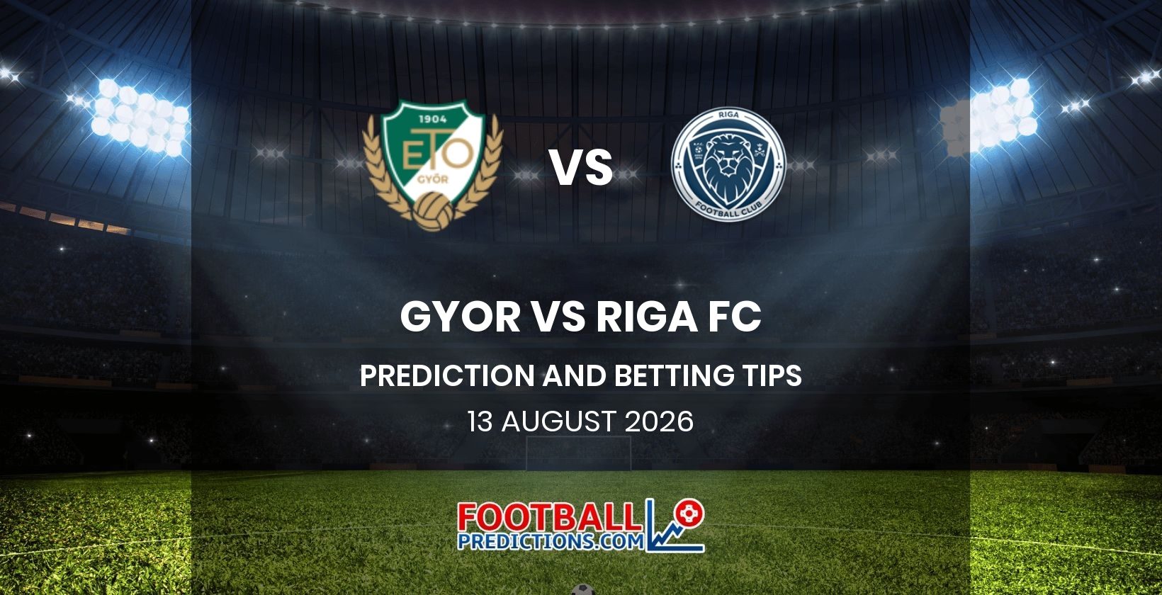 Gyor vs Riga FC Prediction and Betting Tips 13 August 2026
