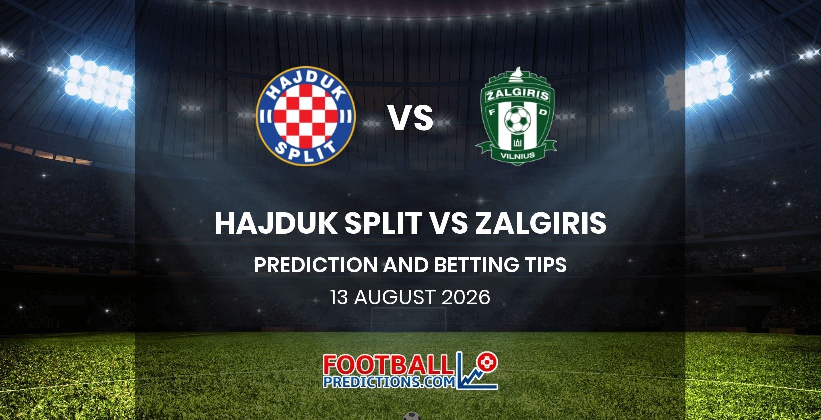 Hajduk Split vs Zalgiris Prediction and Betting Tips 13 August 2026