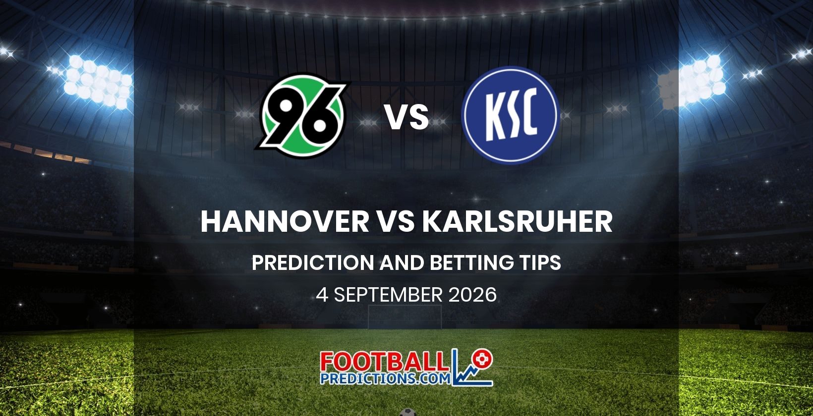 Hannover vs Karlsruher Prediction and Betting Tips 4 September 2026