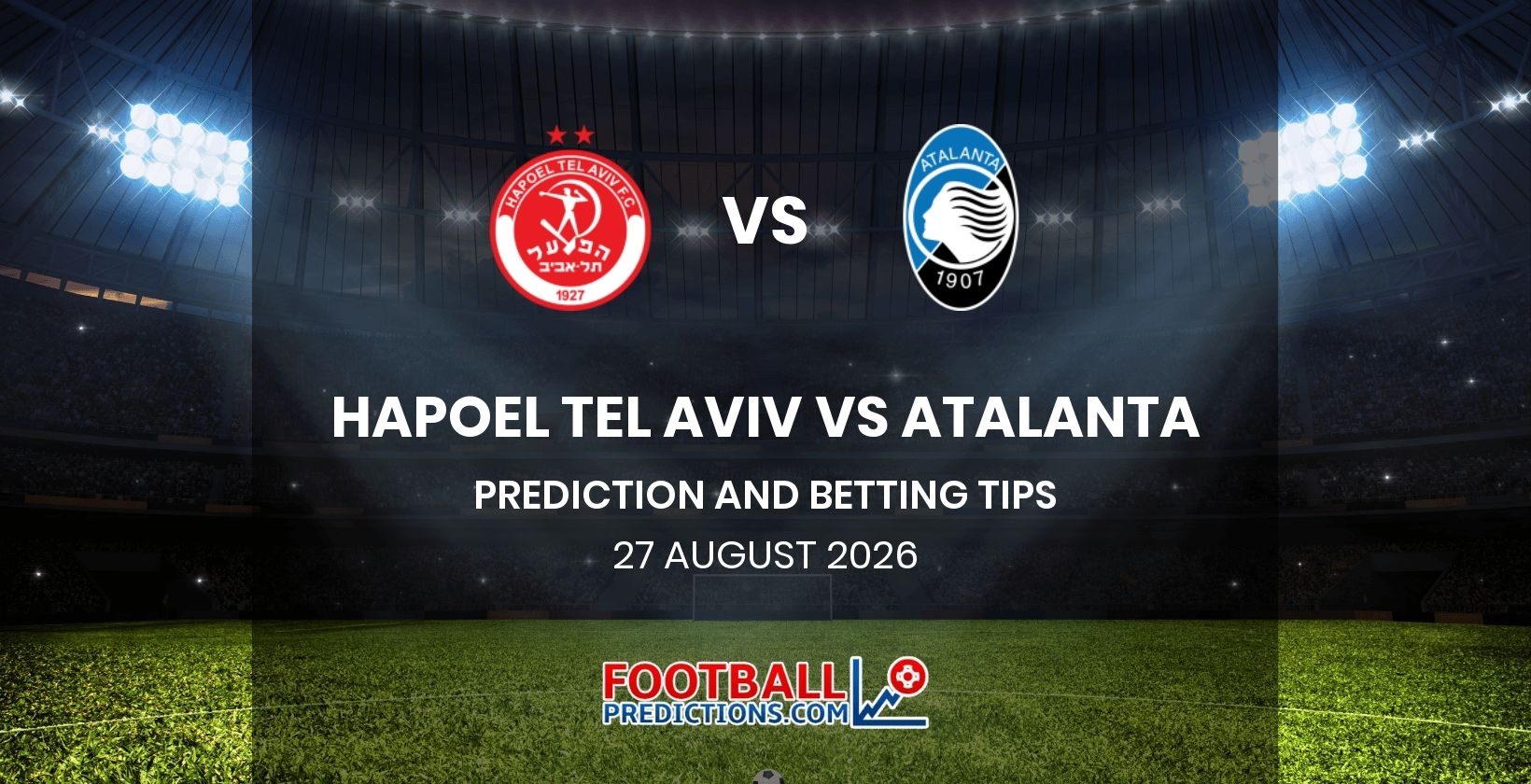 Hapoel Tel Aviv vs Atalanta Prediction and Betting Tips 27 August 2026