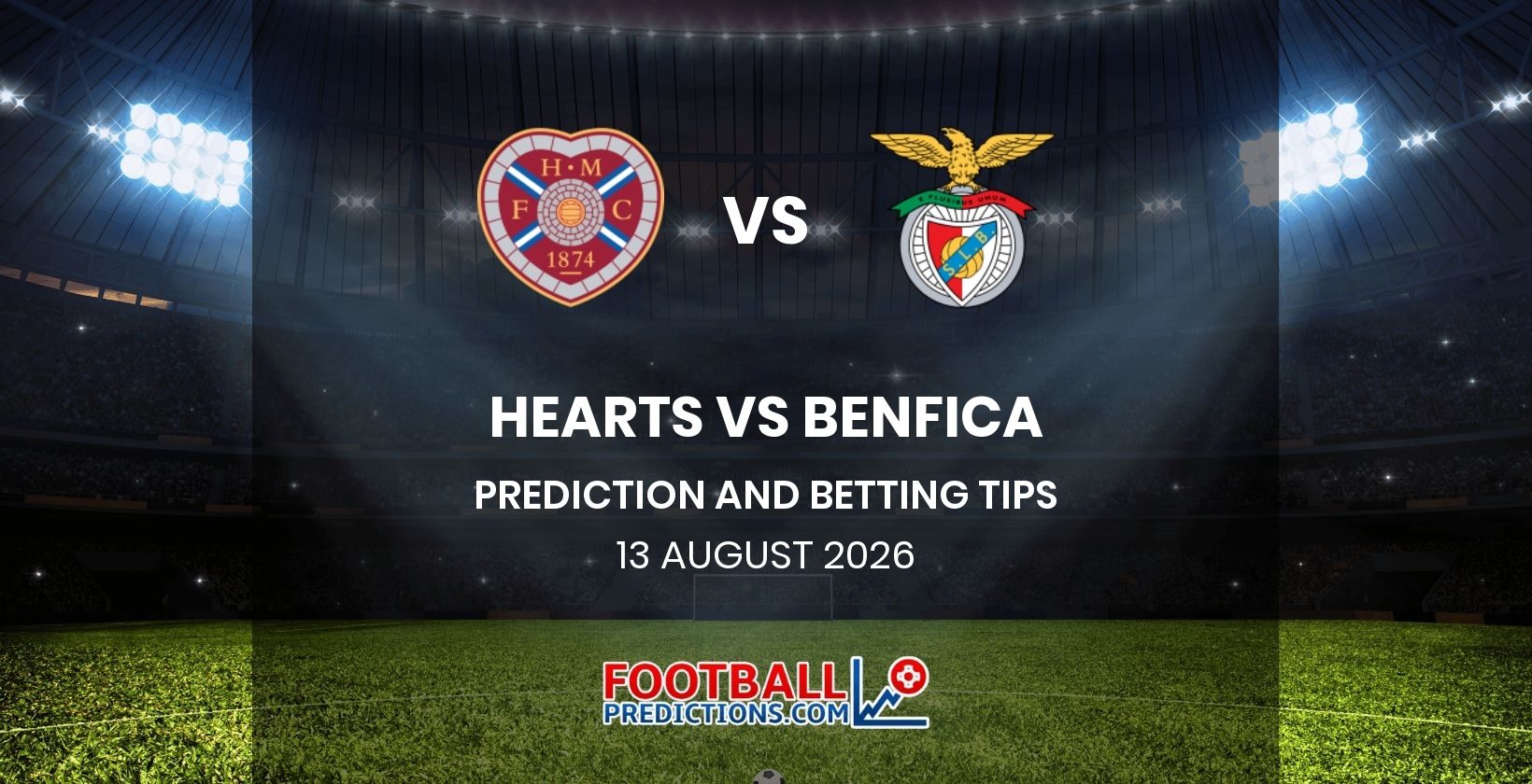 Hearts vs Benfica Prediction and Betting Tips 13 August 2026