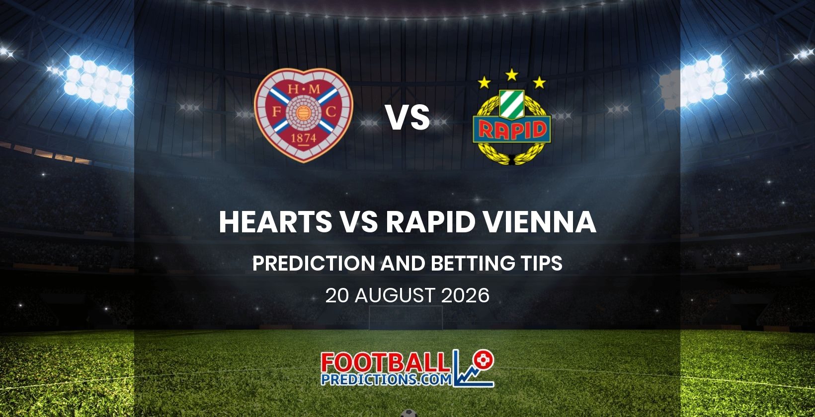 Hearts vs Rapid Vienna Prediction and Betting Tips 20 August 2026
