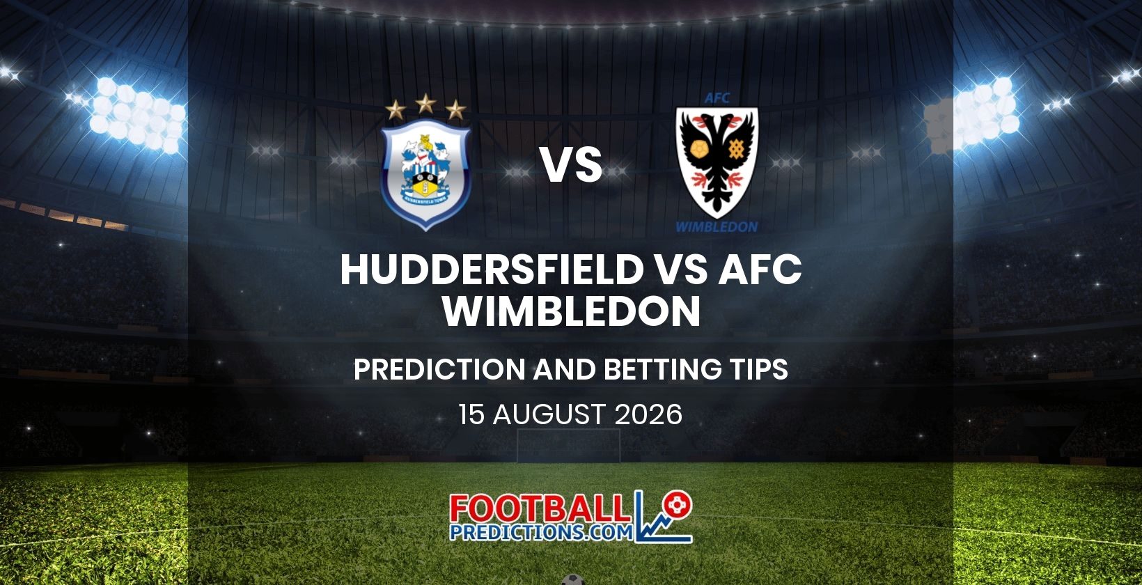 Huddersfield vs AFC Wimbledon Prediction and Betting Tips 15 August 2026