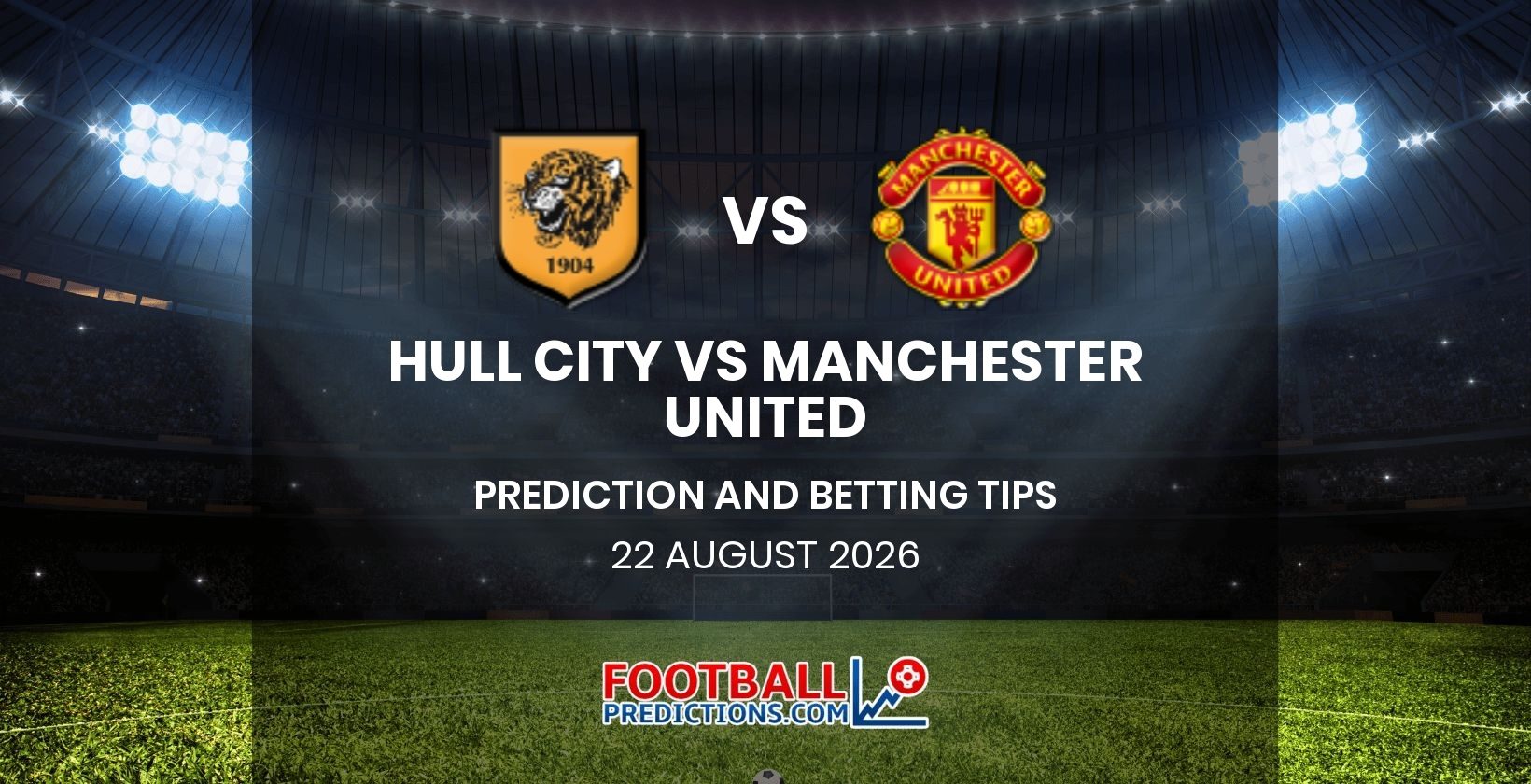 Hull City vs Manchester United Prediction and Betting Tips 22 August 2026
