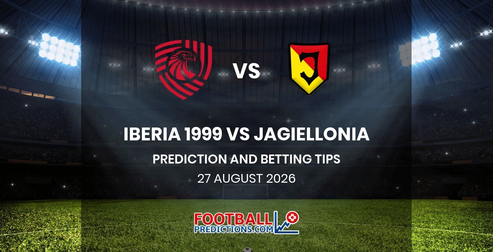 Iberia 1999 vs Jagiellonia Prediction and Betting Tips 27 August 2026