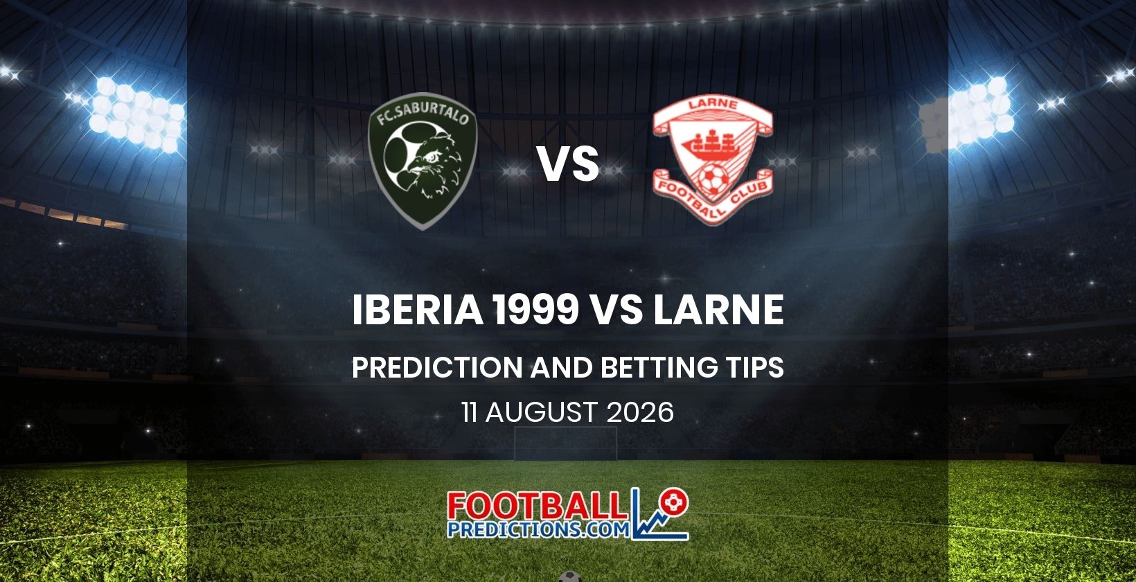 Iberia 1999 vs Larne Prediction and Betting Tips 11 August 2026