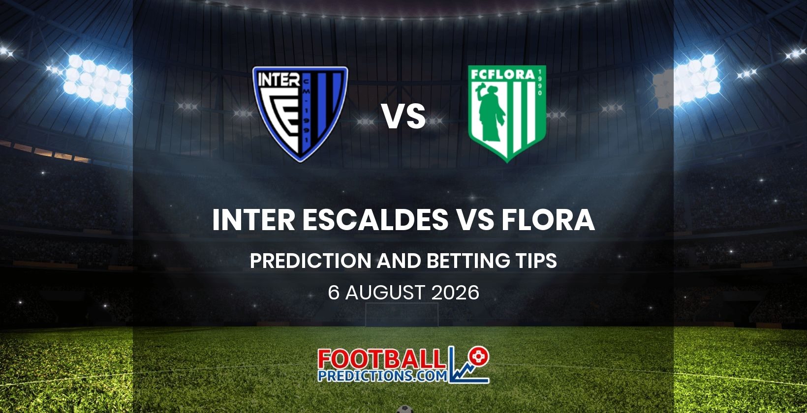 Inter Escaldes vs Flora Prediction and Betting Tips 6 August 2026