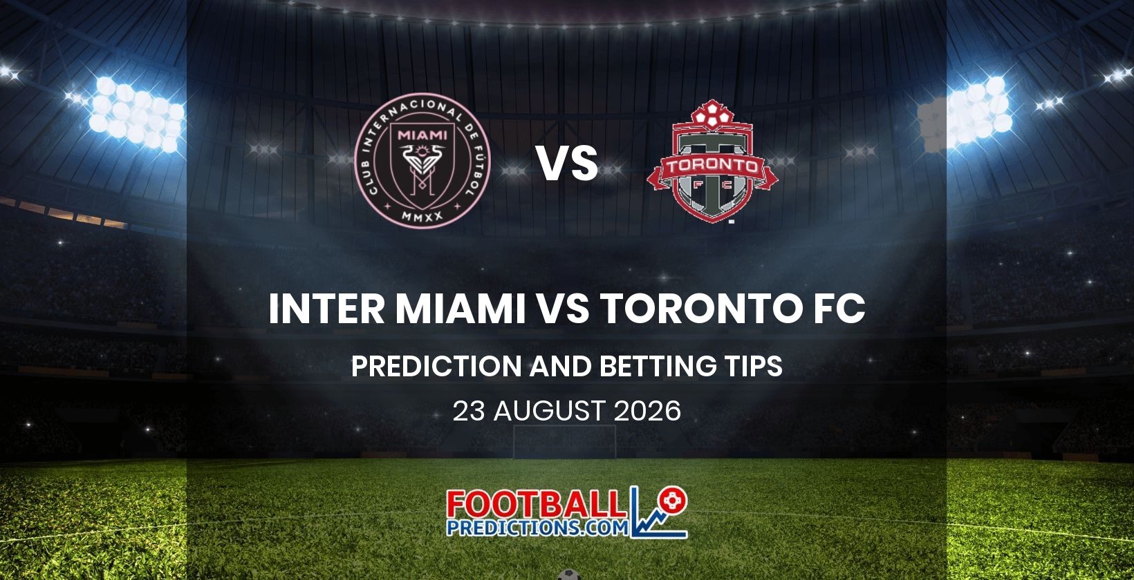 Inter Miami vs Torornto FC Prediction and Betting Tips 23 August 2026