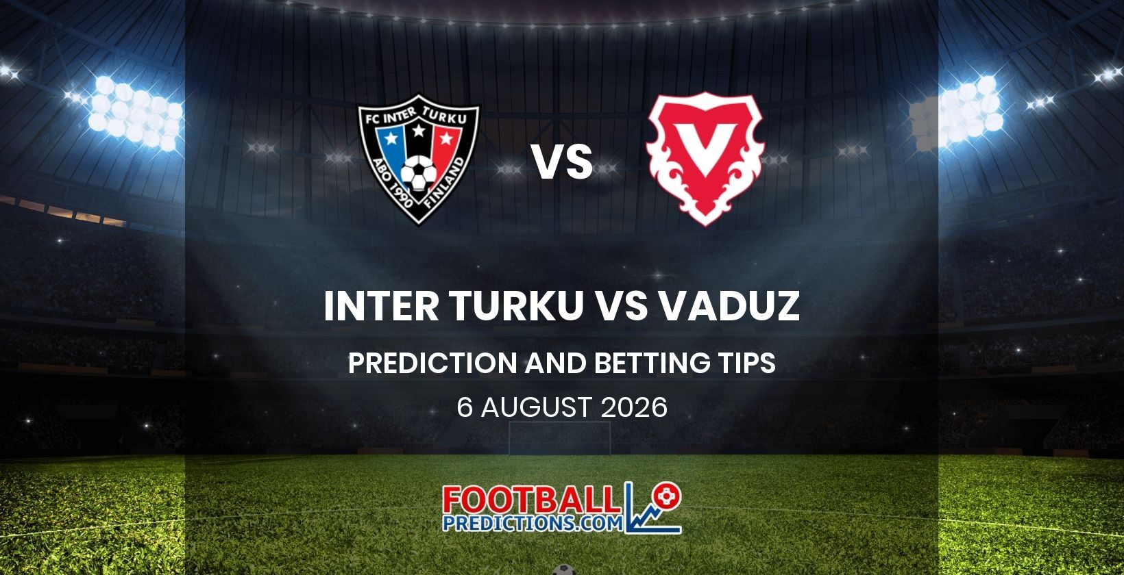 Inter Turku vs Vaduz Prediction and Betting Tips 6 August 2026