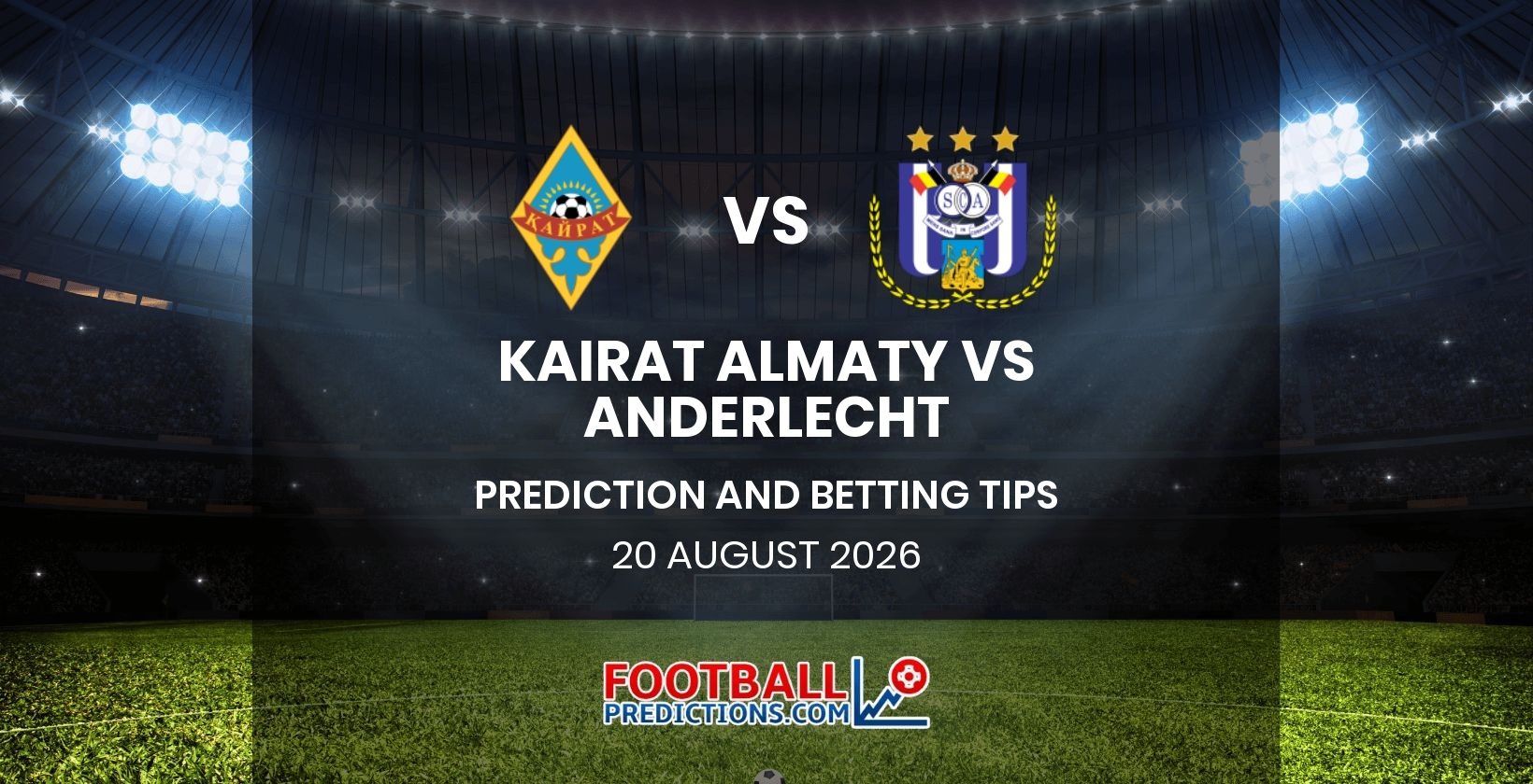 Kairat Almaty vs Anderlecht Prediction and Betting Tips 20 August 2026