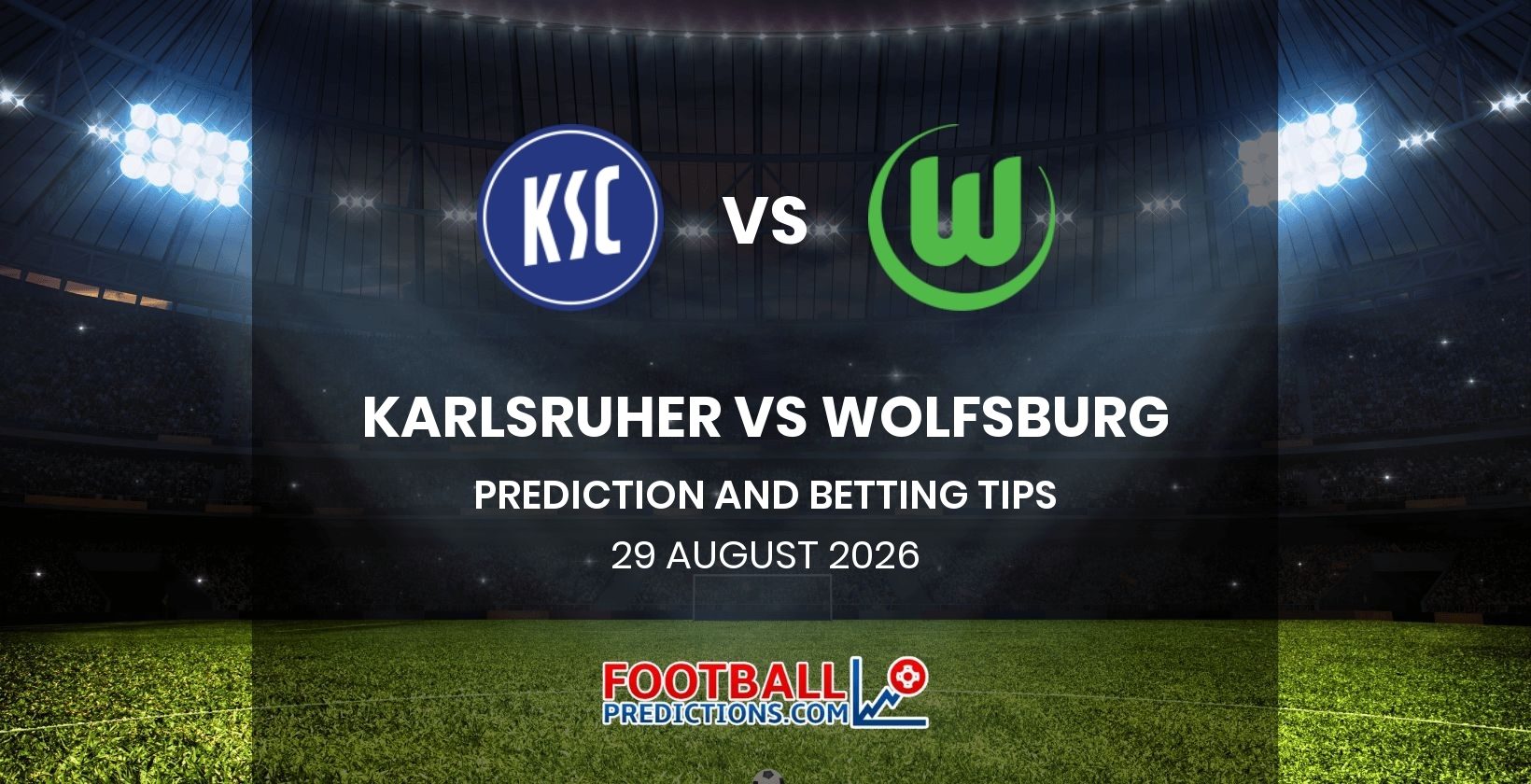 Karlsruher vs Wolfsburg Prediction and Betting Tips 29 August 2026